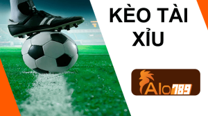 Kèo tài xỉu ALO789